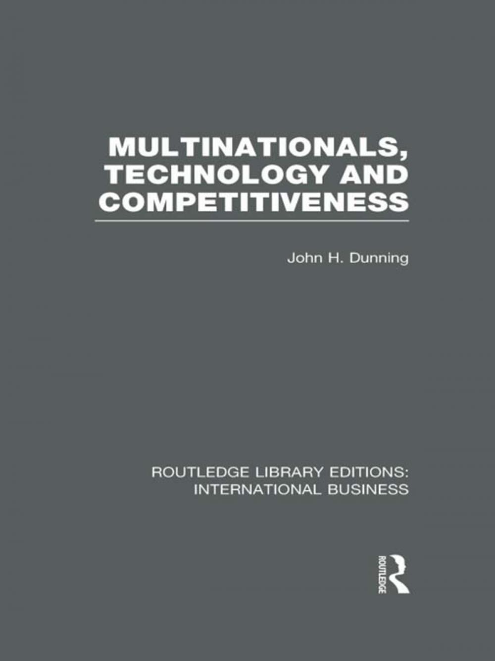 Big bigCover of Multinationals, Technology &amp; Competitiveness (RLE International Business)
