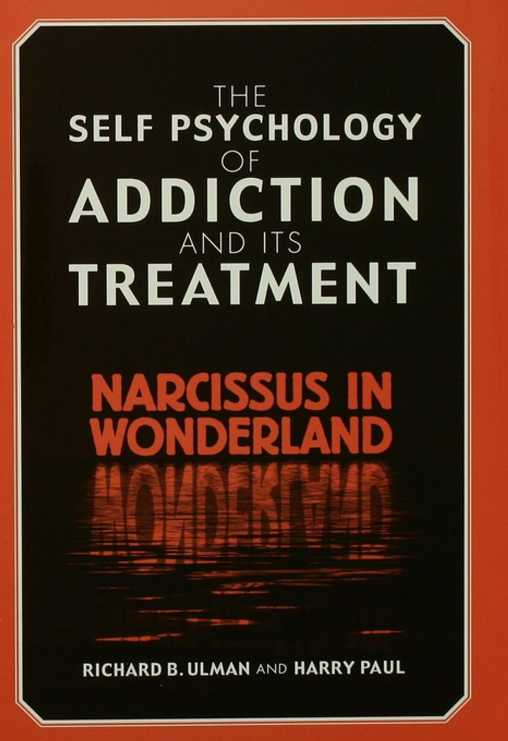 Big bigCover of The Self Psychology of Addiction and its Treatment