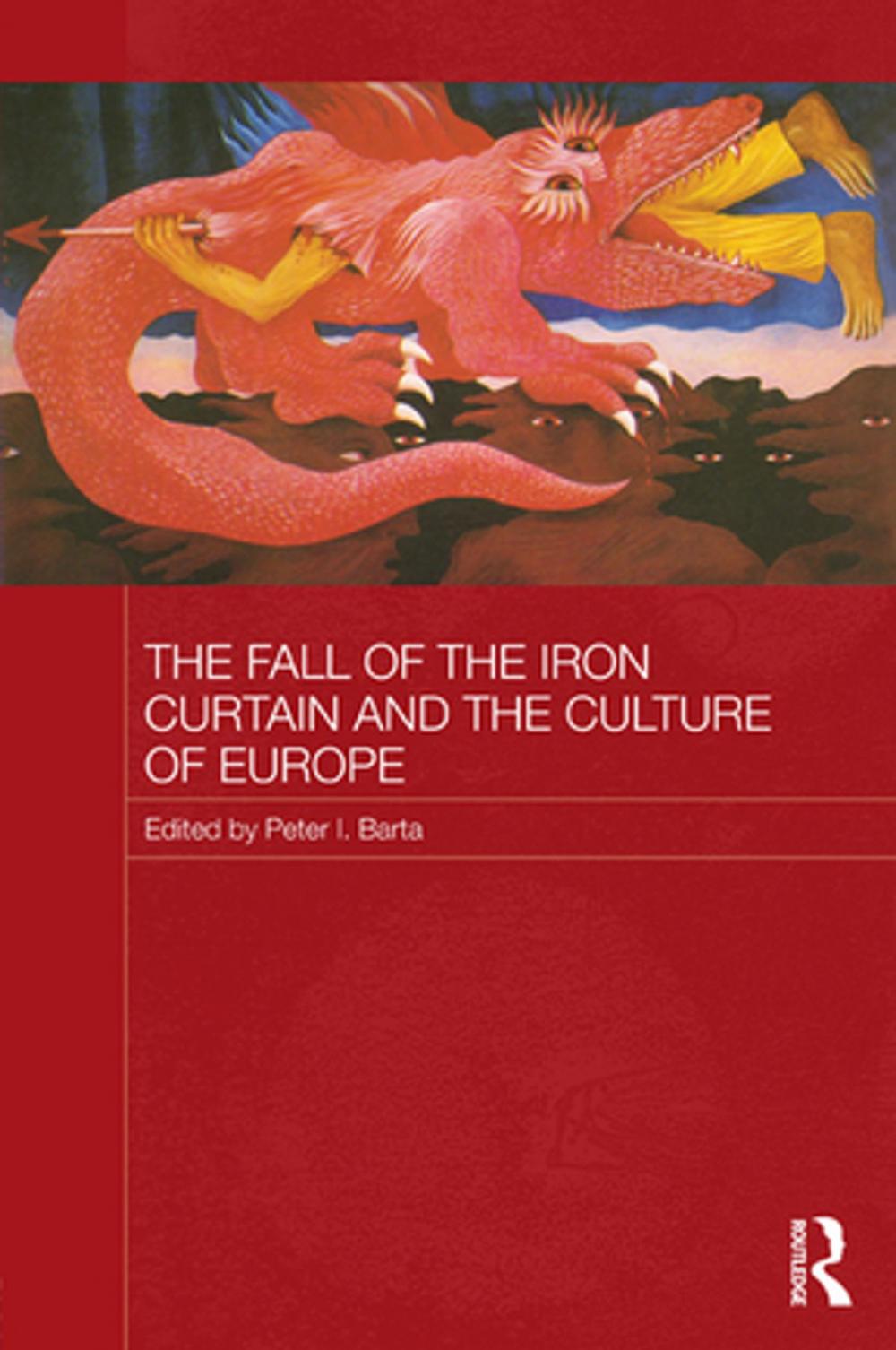 Big bigCover of The Fall of the Iron Curtain and the Culture of Europe