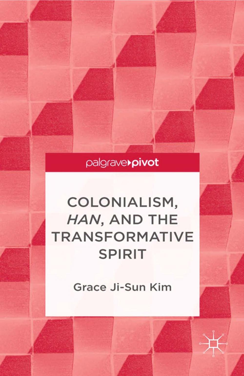 Big bigCover of Colonialism, Han, and the Transformative Spirit