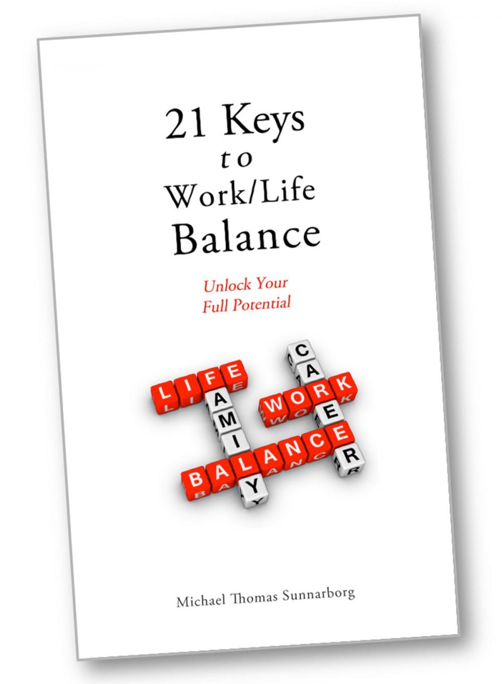 Big bigCover of 21 Keys to Work/Life Balance