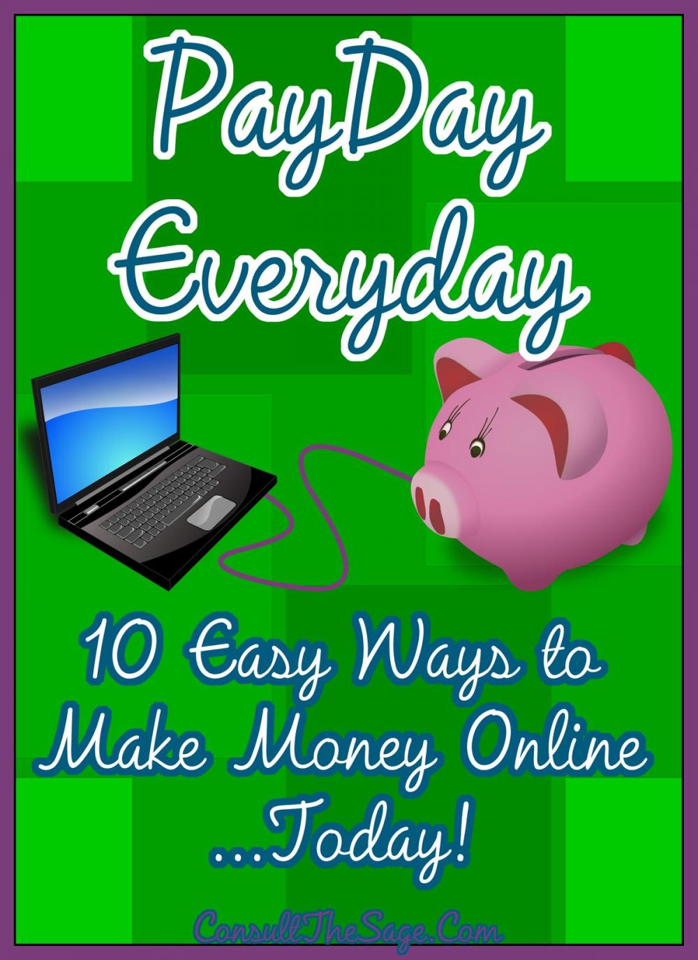 Big bigCover of Payday Everyday: 10 Easy Ways to Make Money Online