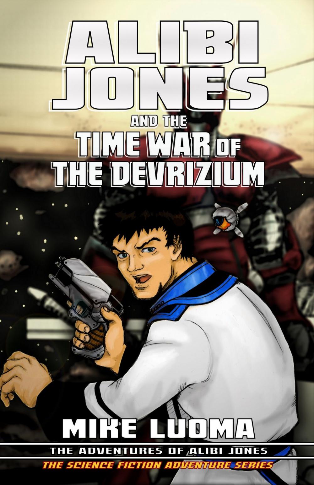 Big bigCover of Alibi Jones and the Time War of The Devrizium