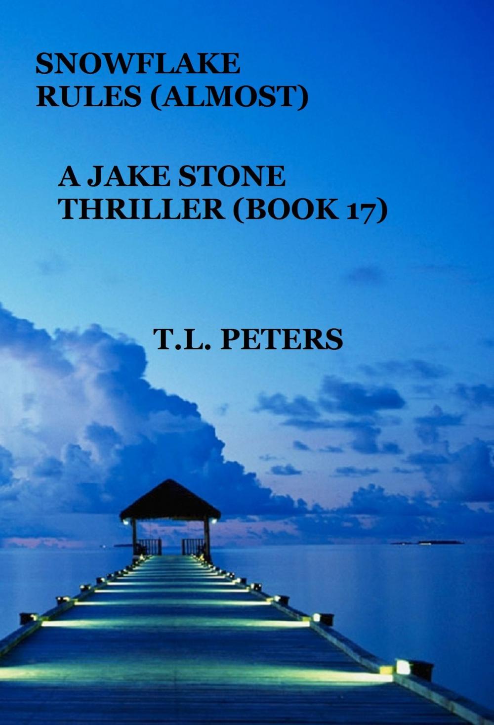 Big bigCover of Snowflake Rules (Almost), A Jake Stone Thriller (Book 17)