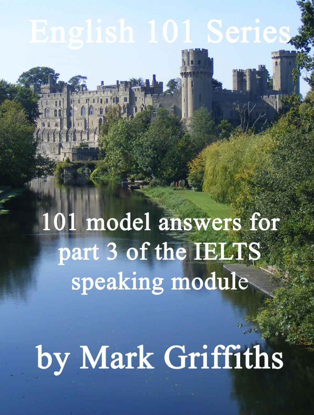 Big bigCover of English 101 Series: 101 model answers for part 3 of the IELTS speaking module