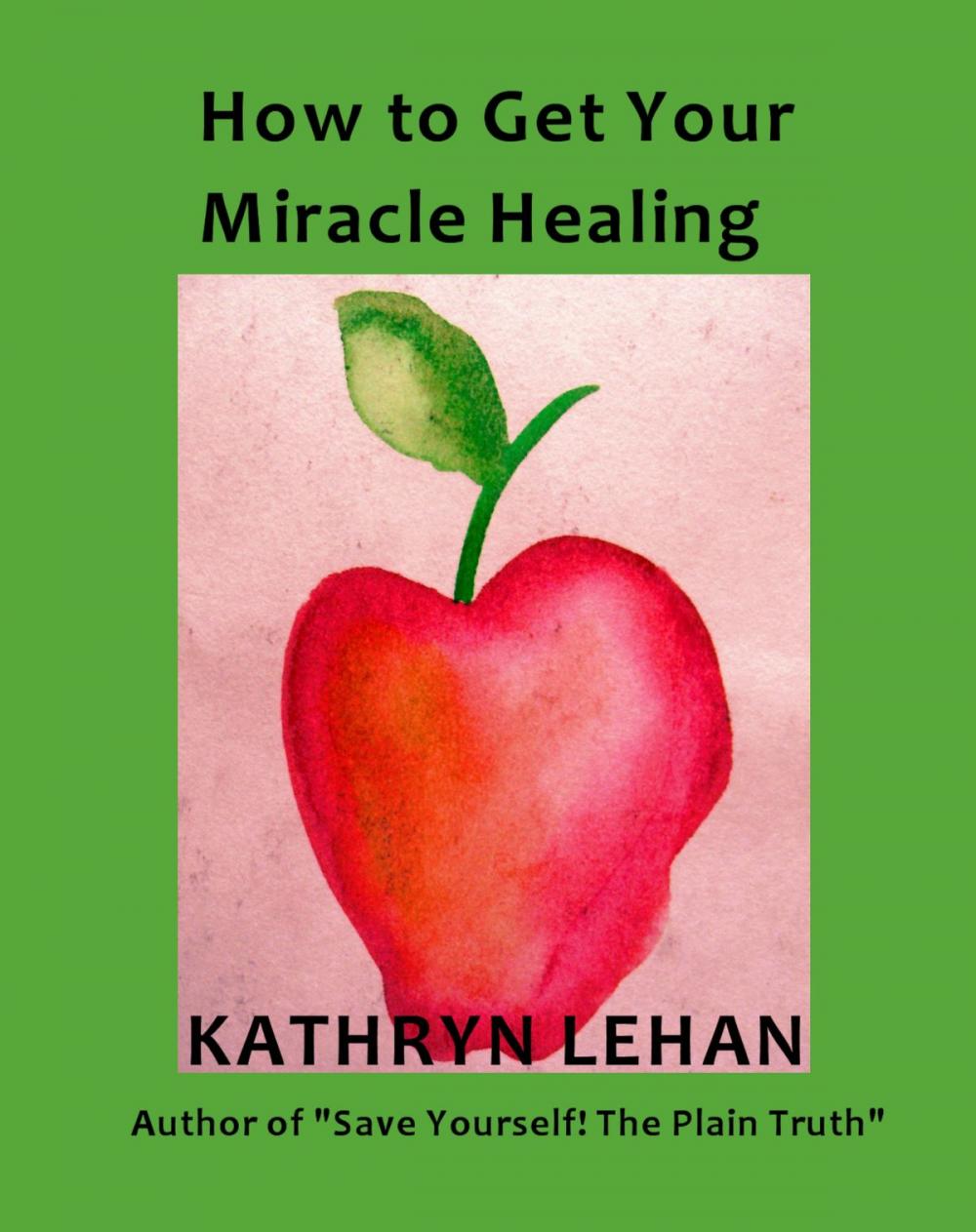 Big bigCover of How to Get Your Miracle Healing