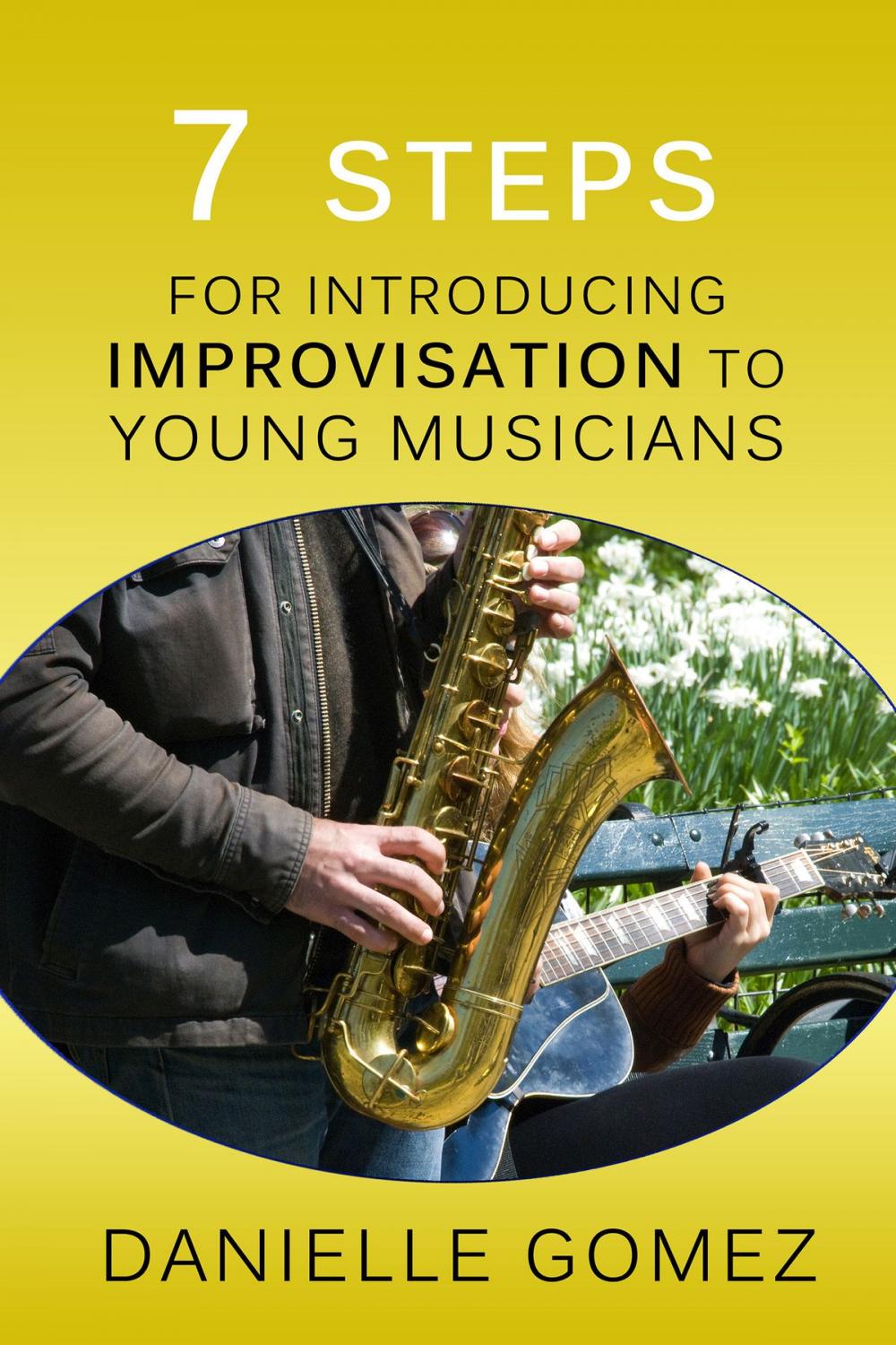 Big bigCover of 7 Steps for Introducing Improvisation to Young Musicians