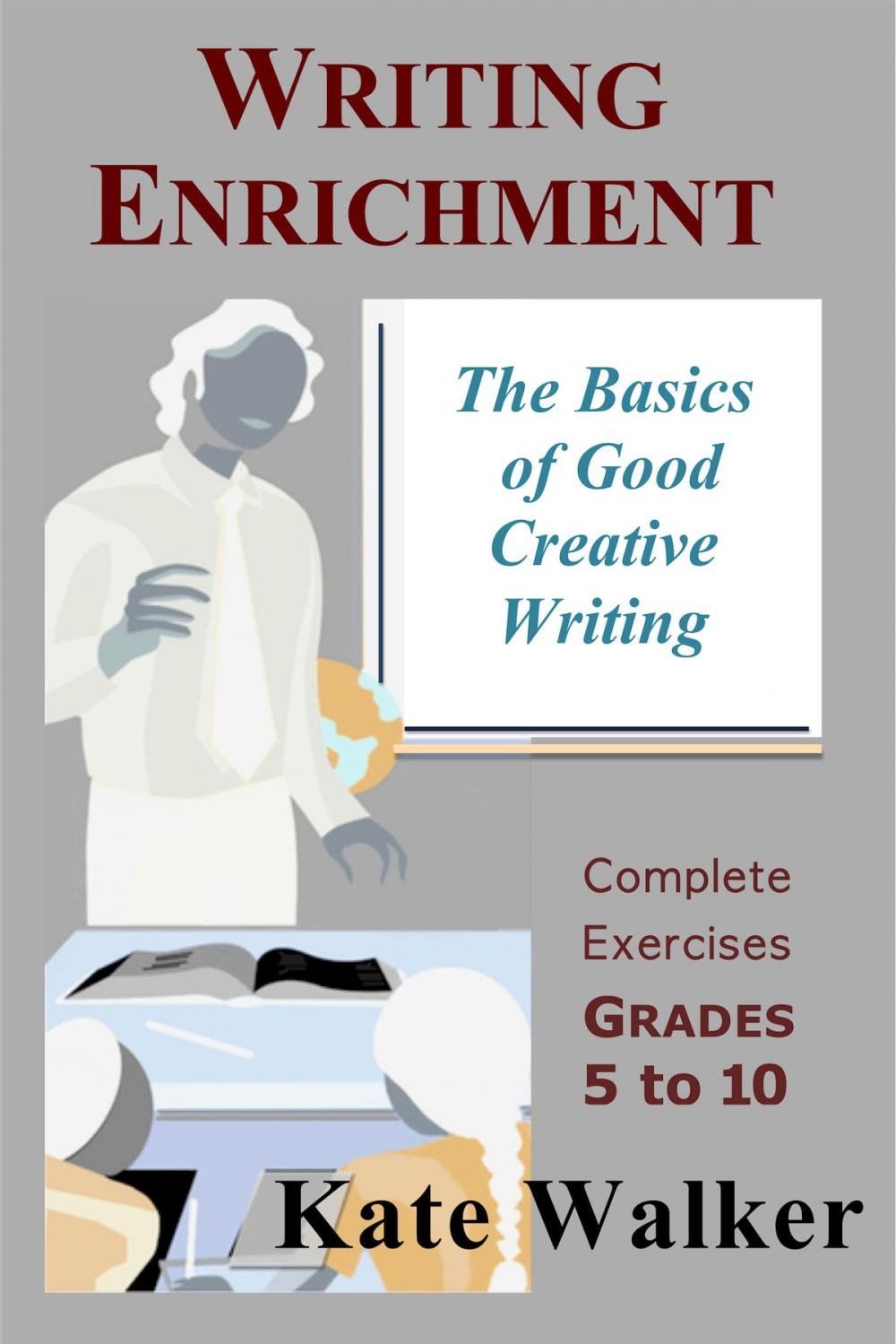 Big bigCover of Writing Enrichment: The Basics of Good Creative Writing