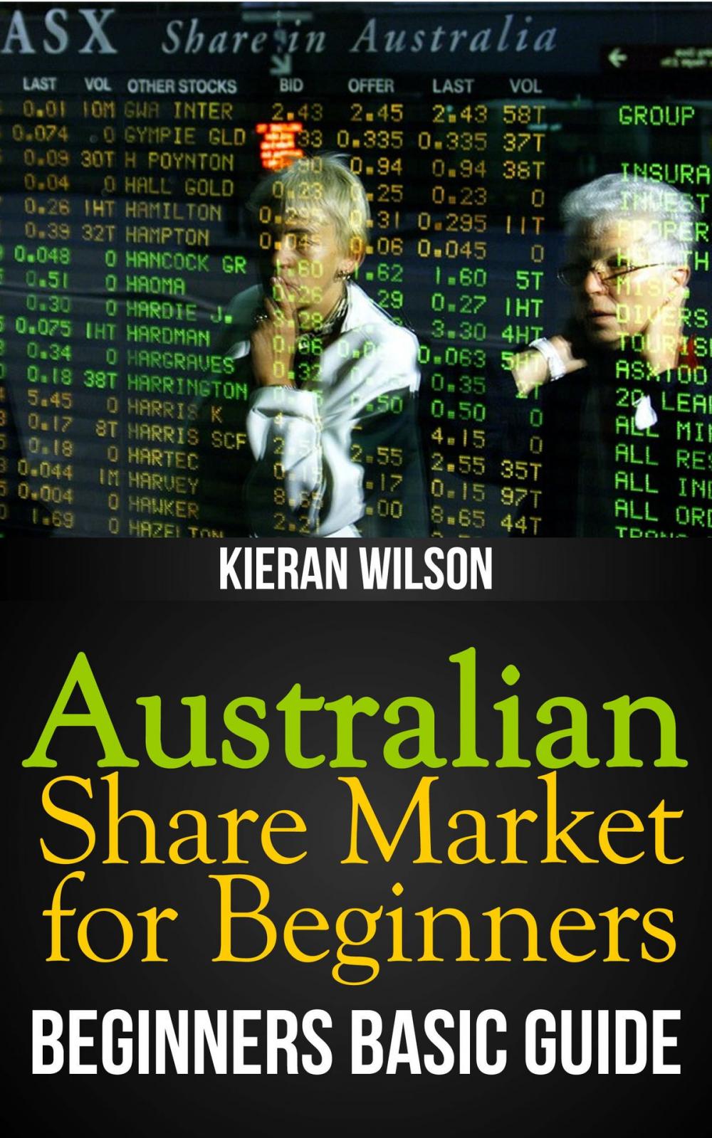 Big bigCover of Australian Share Market for Beginners Book: Beginners Basic Guide