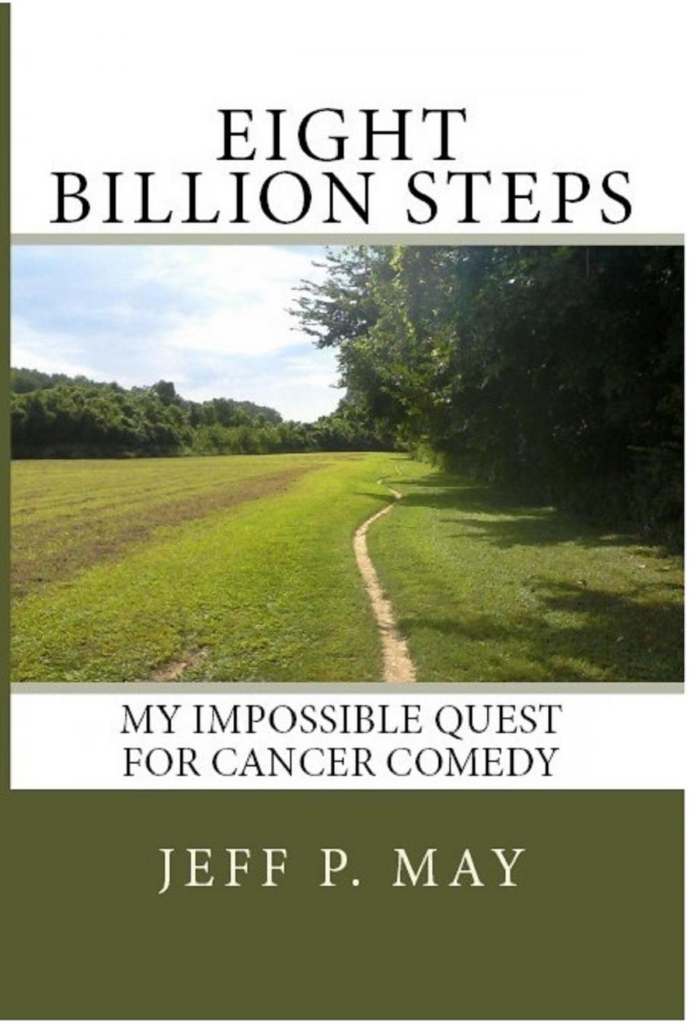 Big bigCover of Eight Billion Steps: My Impossible Quest For Cancer Comedy