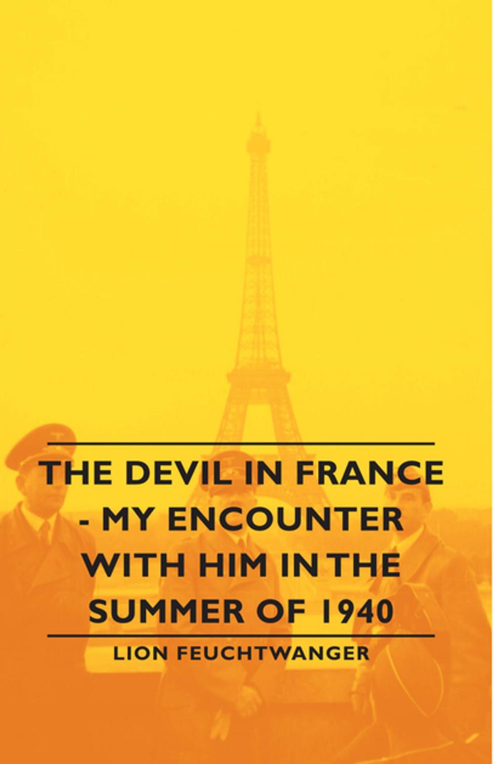 Big bigCover of The Devil in France - My Encounter with Him in the Summer of 1940