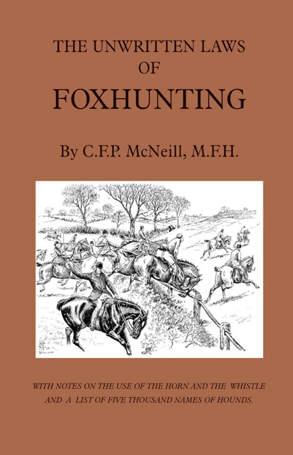Big bigCover of The Unwritten Laws of Foxhunting - With Notes on the Use of Horn and Whistle and a List of Five Thousand Names of Hounds (History of Hunting)