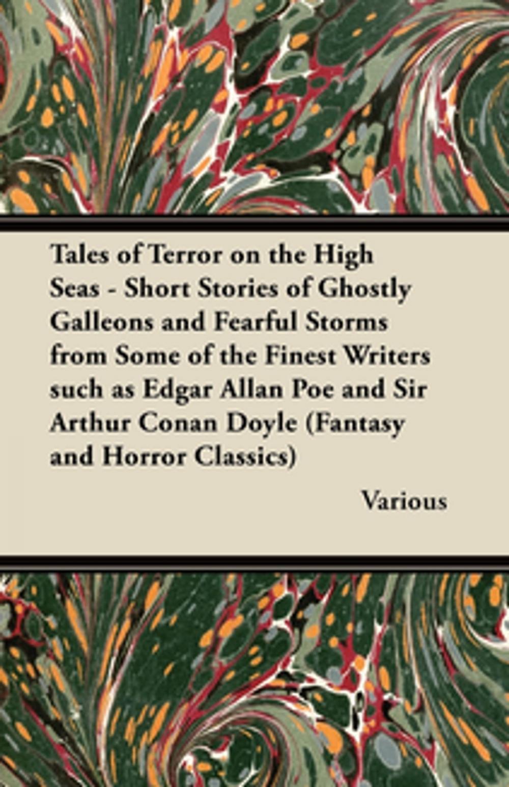 Big bigCover of Tales of Terror on the High Seas - Short Stories of Ghostly Galleons and Fearful Storms from Some of the Finest Writers Such as Edgar Allan Poe and Si