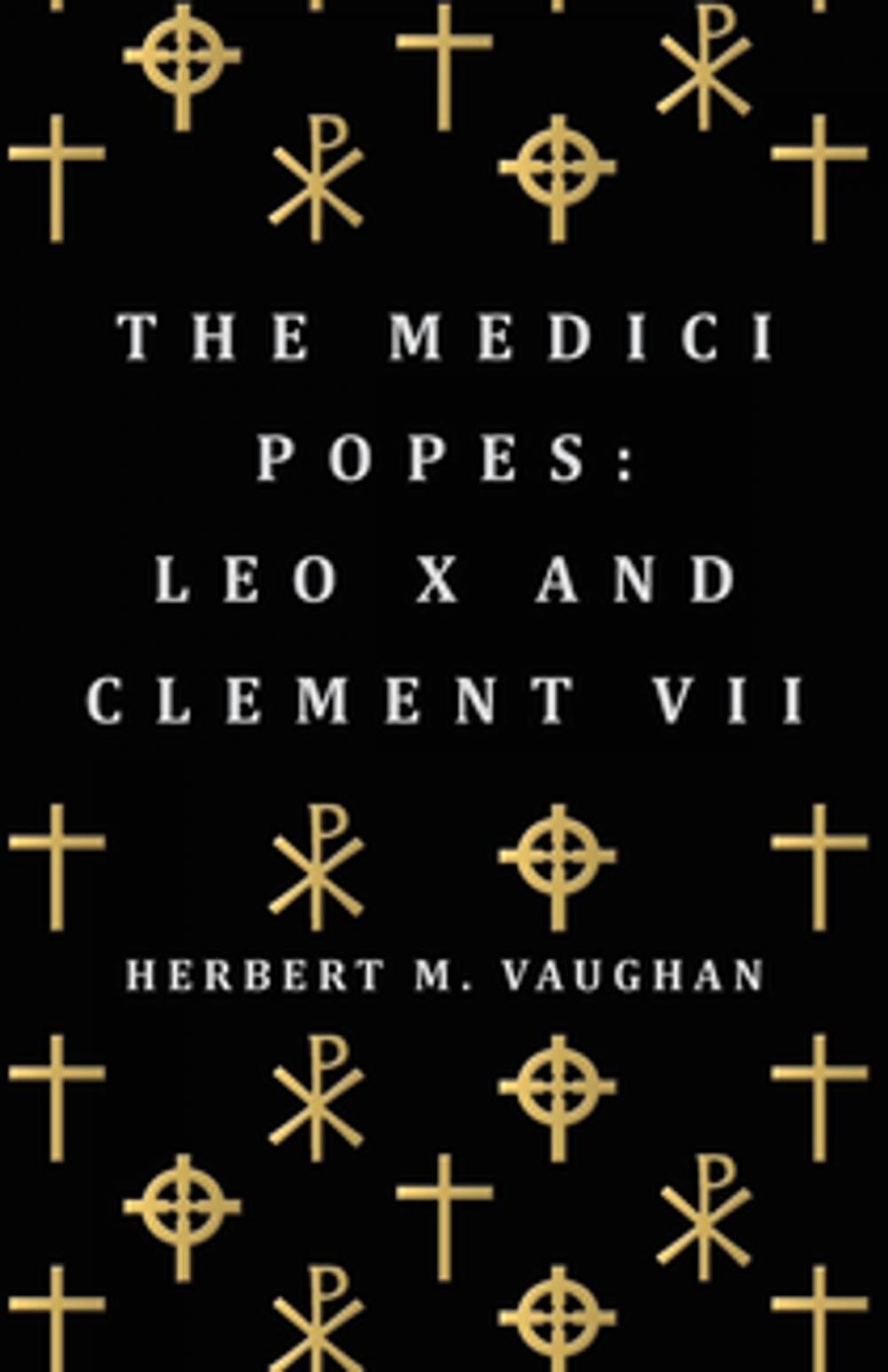 Big bigCover of The Medici Popes: Leo X and Clement VII