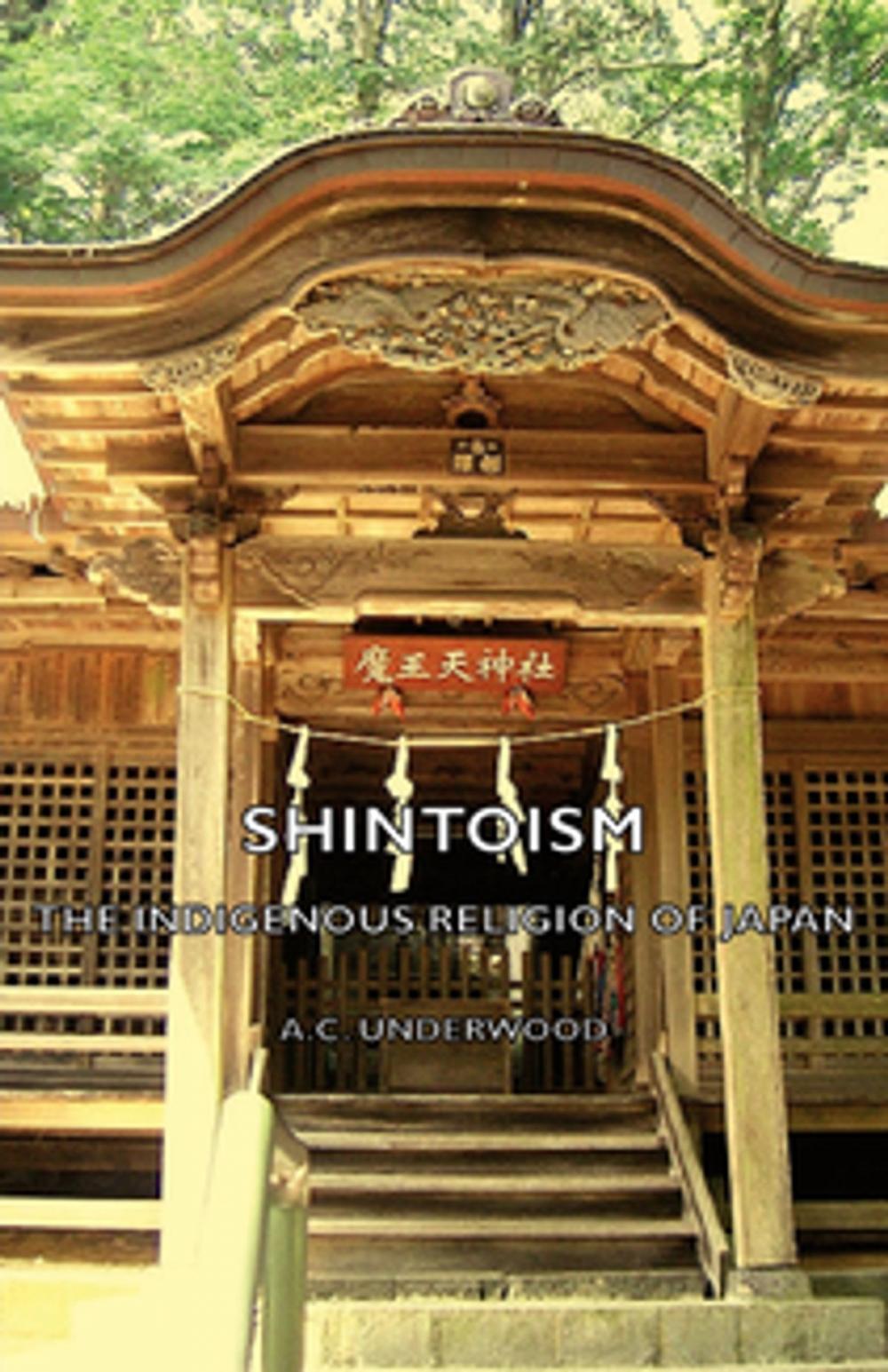 Big bigCover of Shintoism: The Indigenous Religion Of Japan