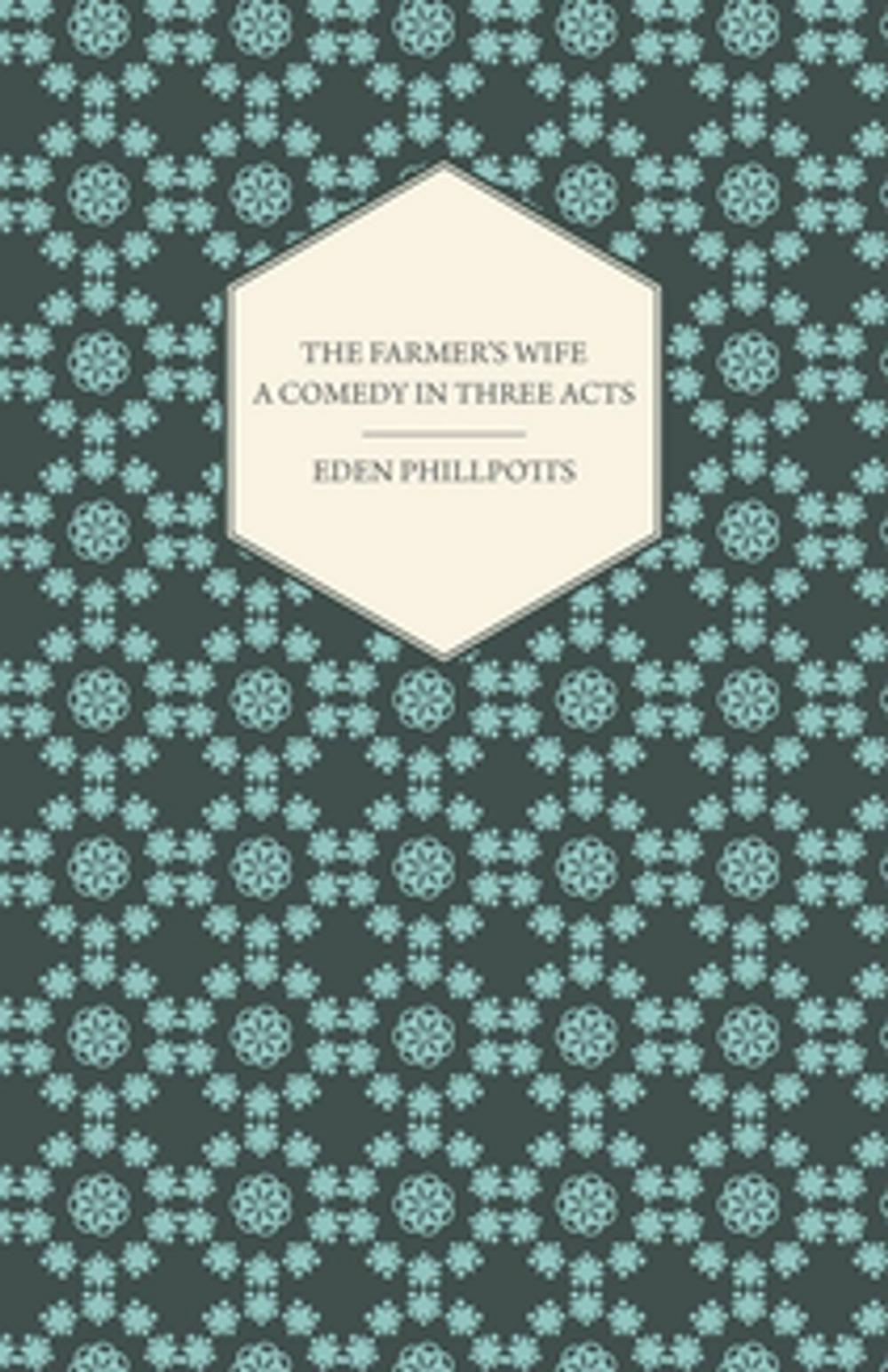 Big bigCover of The Farmer's Wife - A Comedy in Three Acts