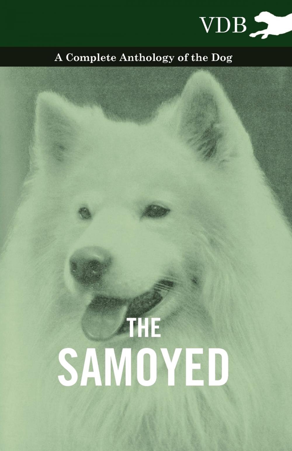 Big bigCover of The Samoyed - A Complete Anthology of the Dog