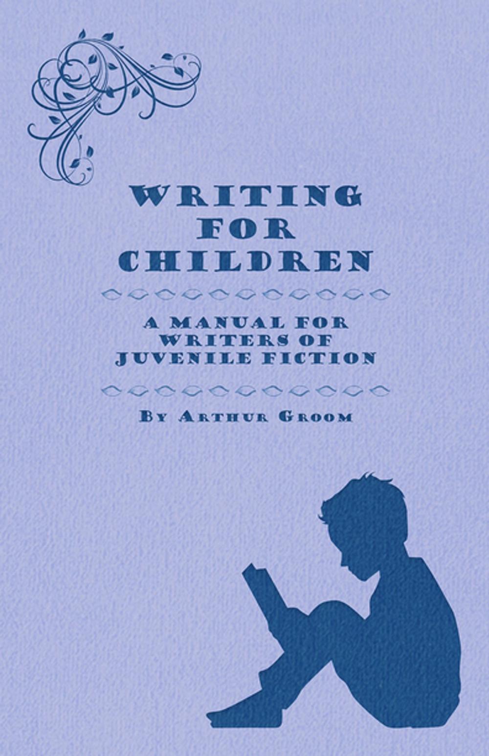 Big bigCover of Writing for Children - A Manual for Writers of Juvenile Fiction