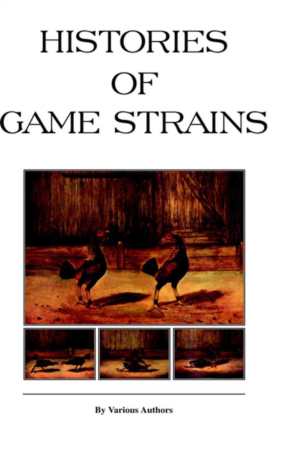 Big bigCover of Histories of Game Strains (History of Cockfighting Series)
