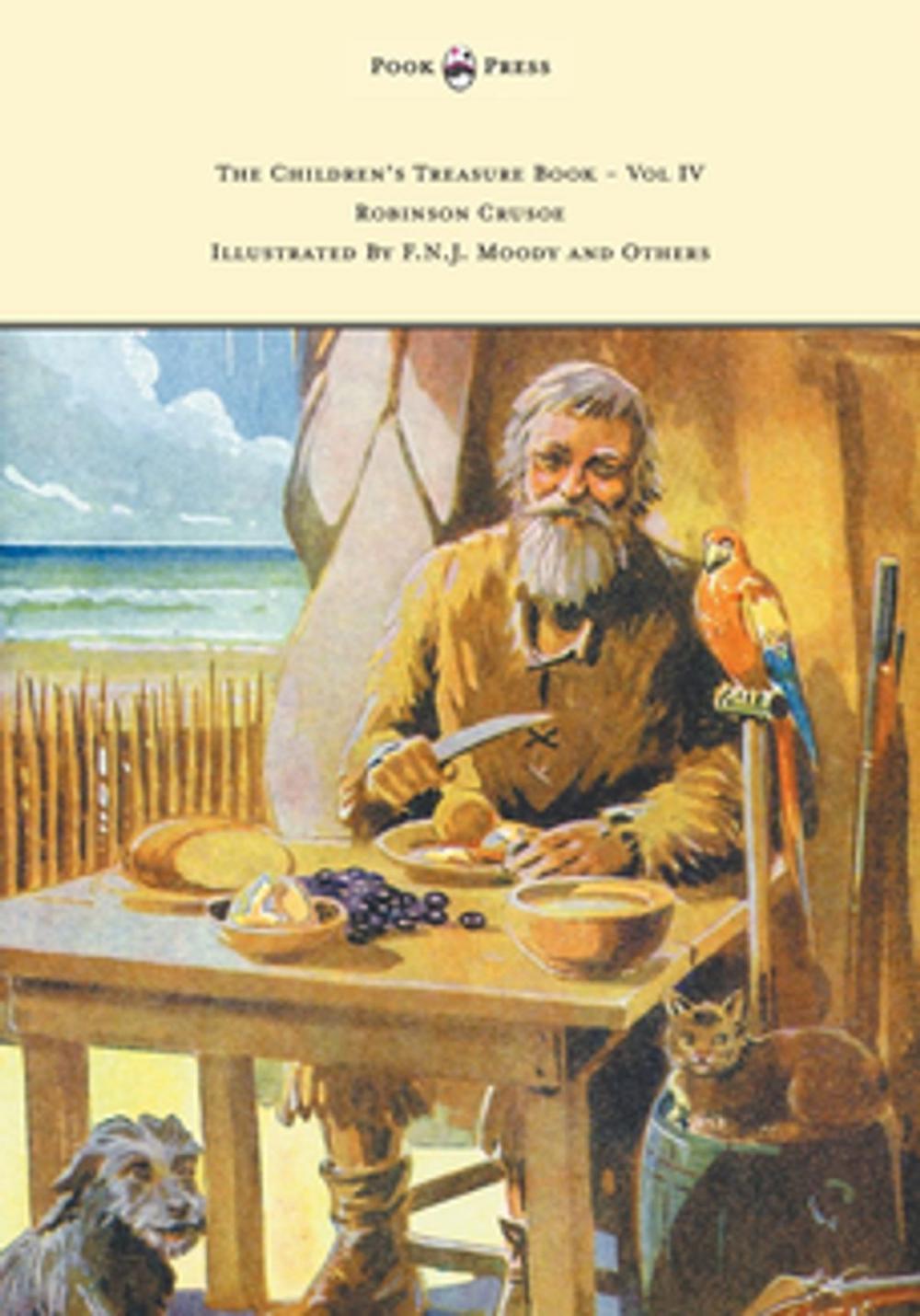 Big bigCover of The Children's Treasure Book - Vol IV - Robinson Crusoe - Illustrated By F.N.J. Moody and Others