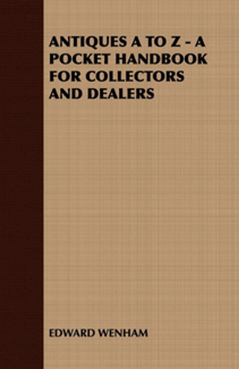 Big bigCover of Antiques A to Z - A Pocket Handbook for Collectors and Dealers