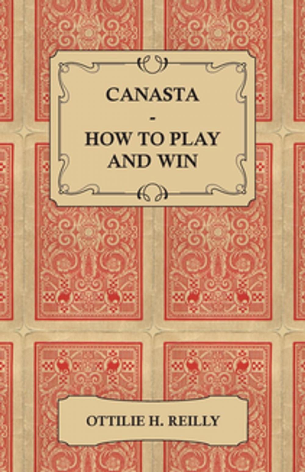 Big bigCover of Canasta - How to Play and Win - Including the Official Rules and Pointers for Play