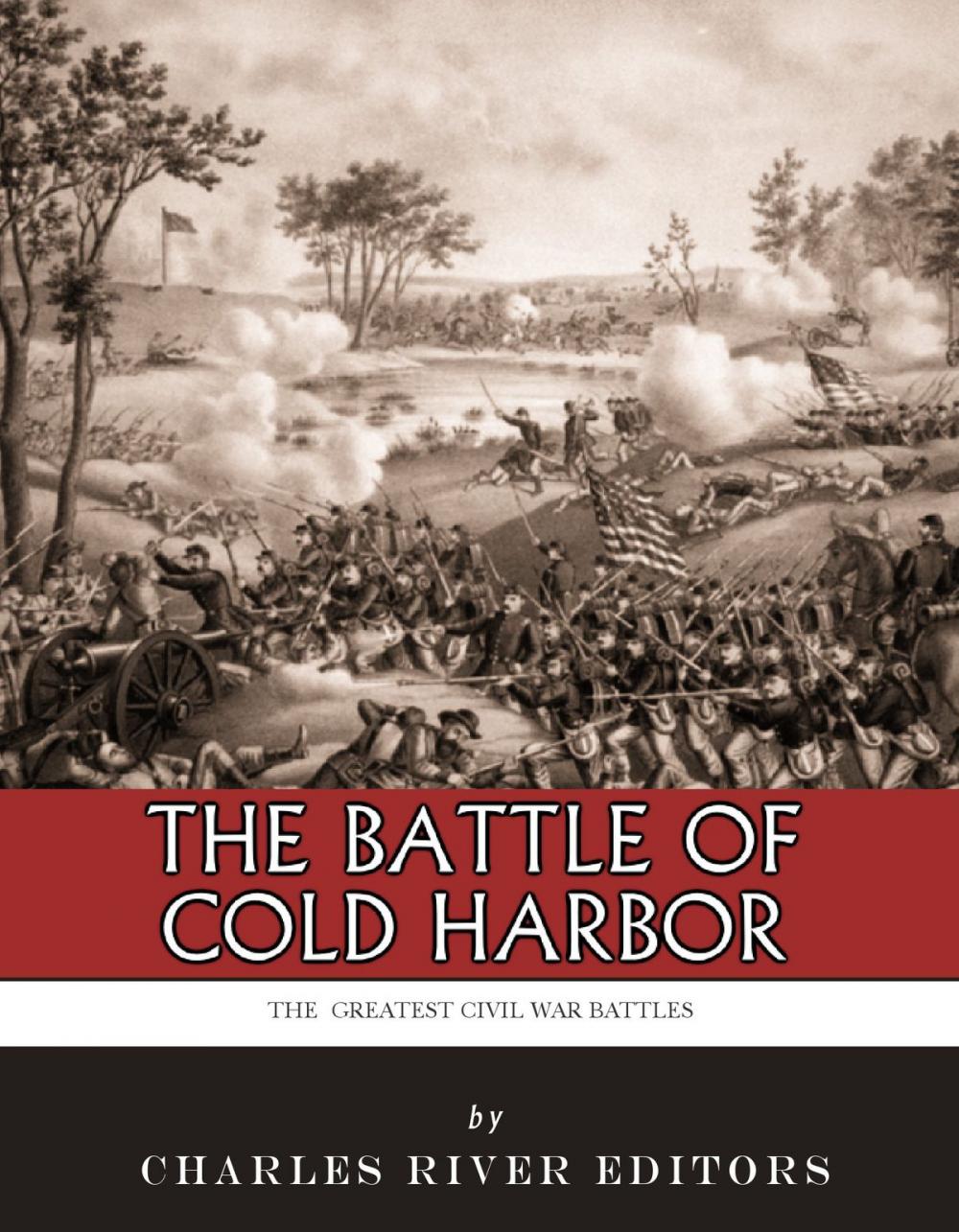 Big bigCover of The Greatest Civil War Battles: The Battle of Cold Harbor