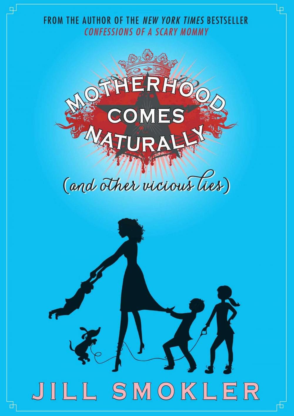 Big bigCover of Motherhood Comes Naturally (and Other Vicious Lies)