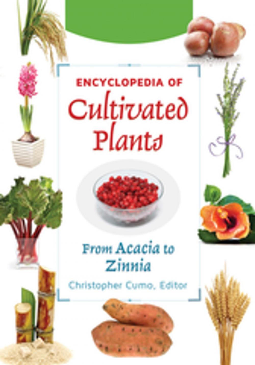 Big bigCover of Encyclopedia of Cultivated Plants: From Acacia to Zinnia [3 volumes]