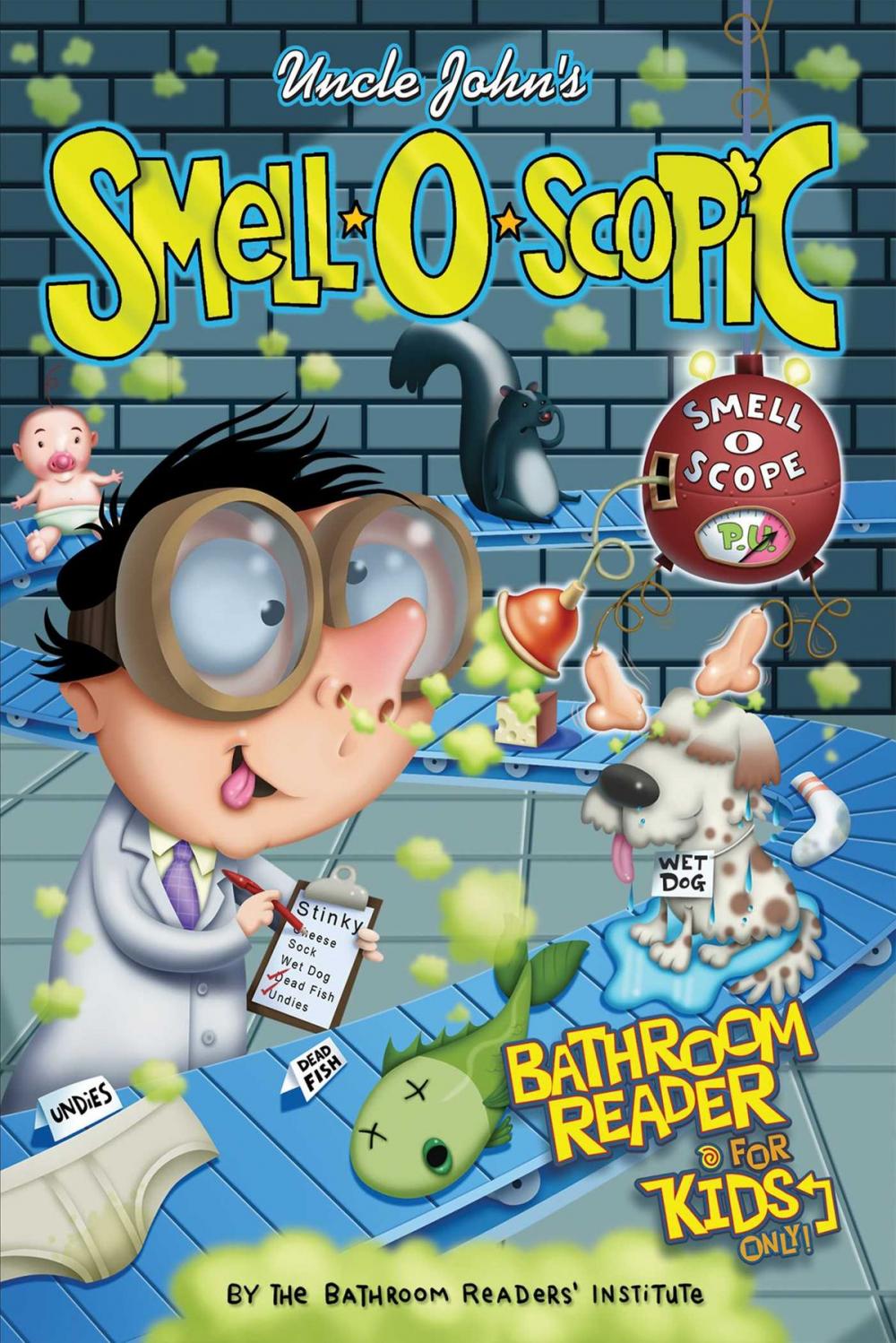 Big bigCover of Uncle John's Smell-O-Scopic Bathroom Reader For Kids Only!