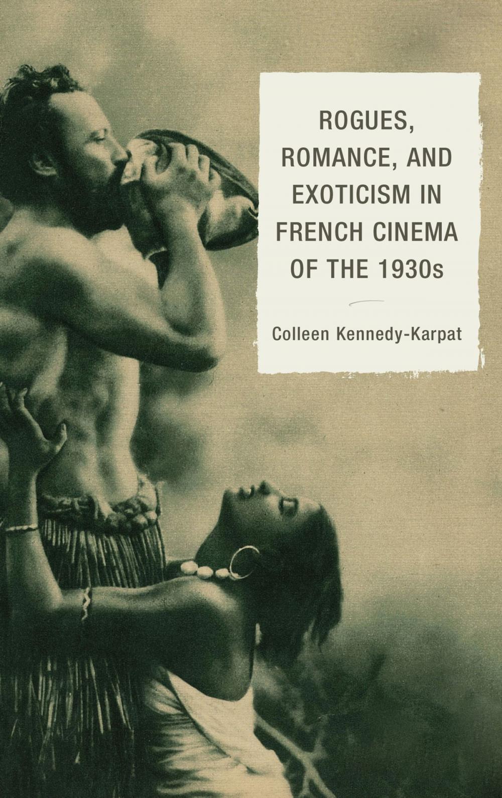 Big bigCover of Rogues, Romance, and Exoticism in French Cinema of the 1930s