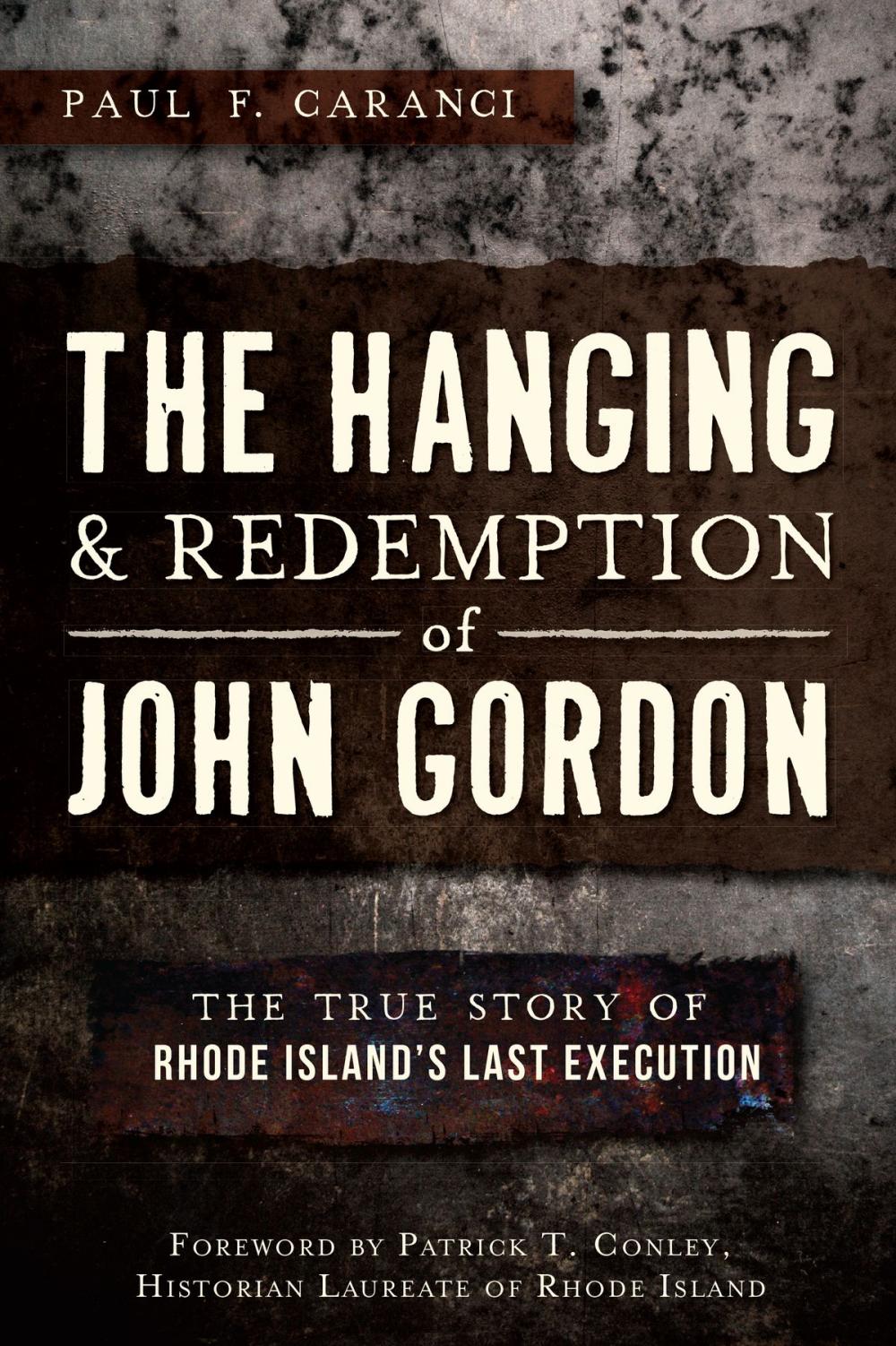 Big bigCover of The Hanging and Redemption of John Gordon: The True Story of Rhode Island's Last Execution