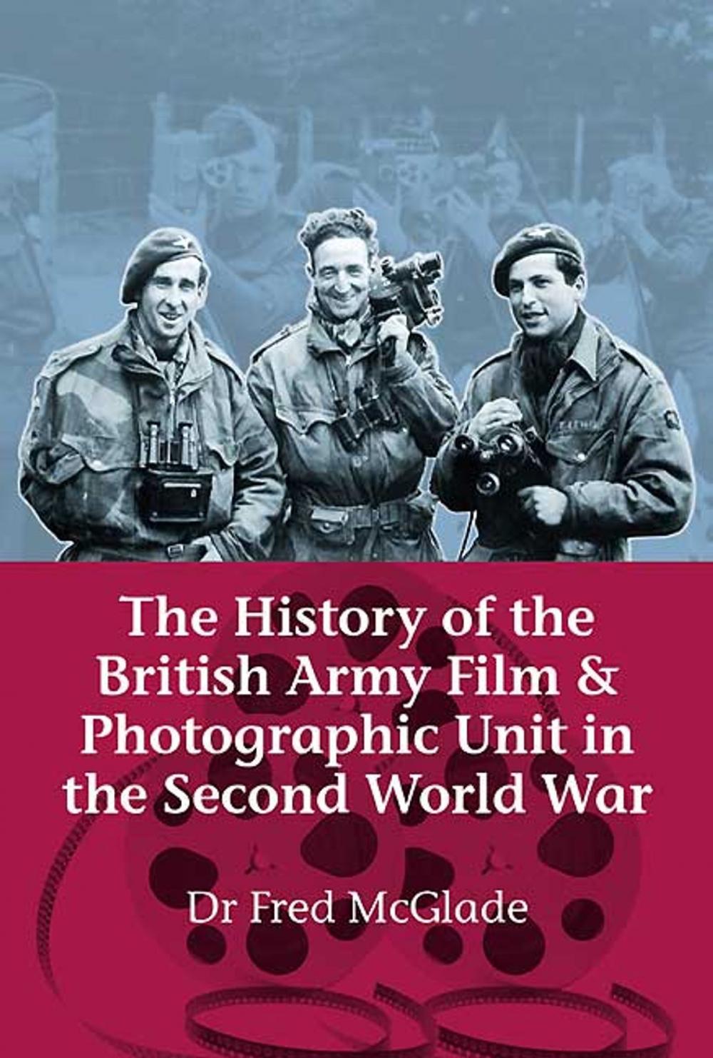 Big bigCover of The History of the British Army Film and Photographic Unit in the Second World War