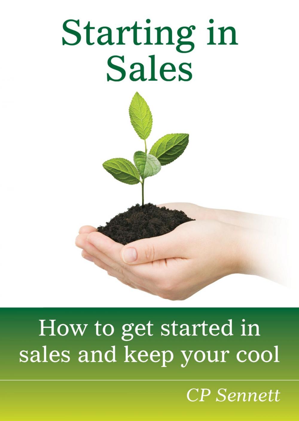 Big bigCover of Starting in Sales: How to get started in sales and KEEP your soul.