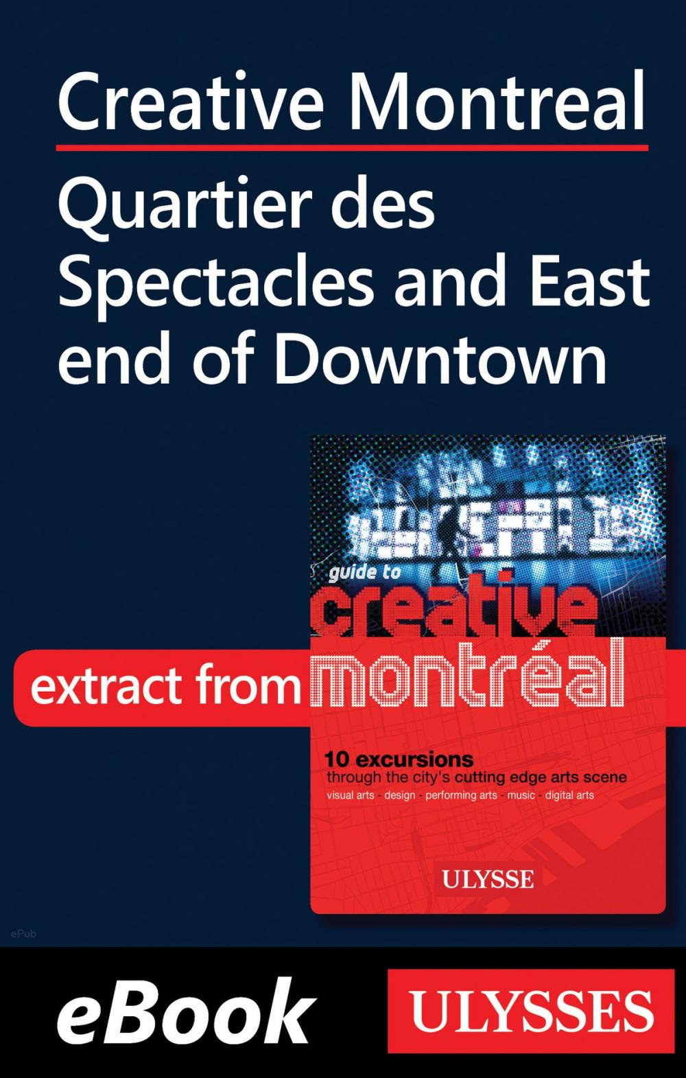 Big bigCover of Creative Montreal -Quartier des Spectacles-East End Downtown