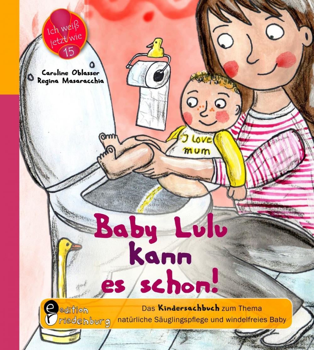 Big bigCover of Baby Lulu kann es schon! Das Kindersachbuch zum Thema natürliche Säuglingspflege und windelfreies Baby