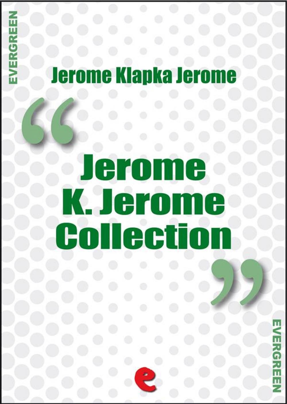 Big bigCover of Jerome K. Jerome Collection