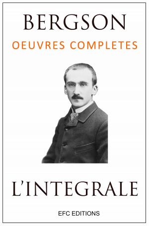 Book cover of L'intégrale de Bergson : oeuvres complètes et annexes (annoté et illustré)