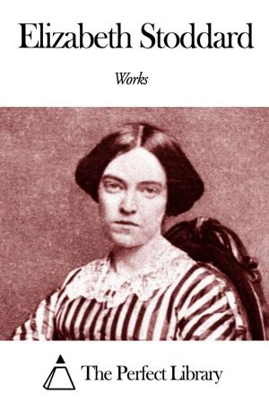 Book cover of Works of Elizabeth Stoddard