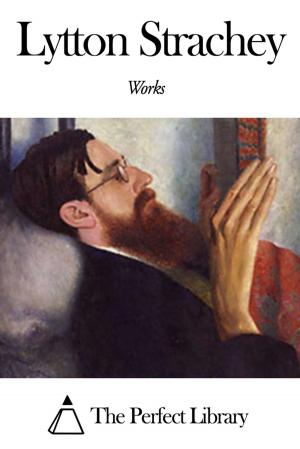 Cover of the book Works of Lytton Strachey by James Otis Kaler