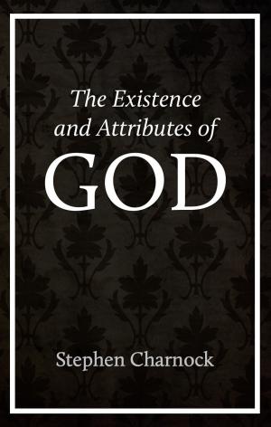 Cover of the book The Existence and Attributes of God by David Baron