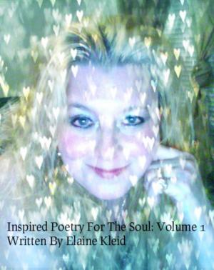 Cover of the book Inspired Poetry For The Soul: Volume 1 by Marthe Berthin, Jean Geoffroy