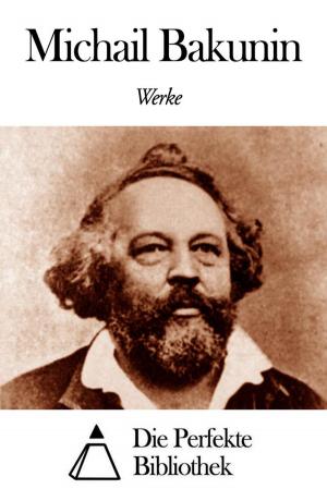 Cover of the book Werke von Michail Bakunin by Gotthold Ephraim Lessing