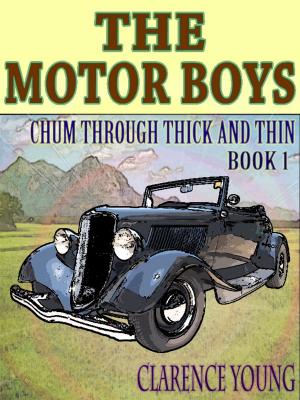 Cover of the book The Motor Boys' Series: Chum Through Thick and Thin--Book 1 (Illustrated) by Robert Louis Stevenson, Milo Winter