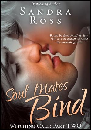 Cover of the book Witching Call Part 2 : Soul Mates Bind by Sandra Ross