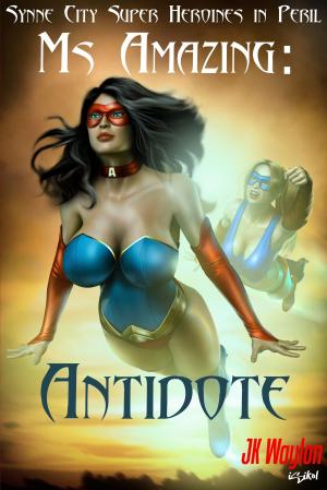 Book cover of Ms Amazing: Antidote (Synne City Super Heroines in Peril)