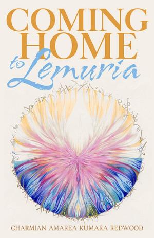 Cover of the book Coming Home to Lemuria by Stuart Wilson, Joanna Prentis