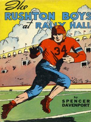 Cover of the book The Rushton Boys at Rally Hall by Fremont B. Deering