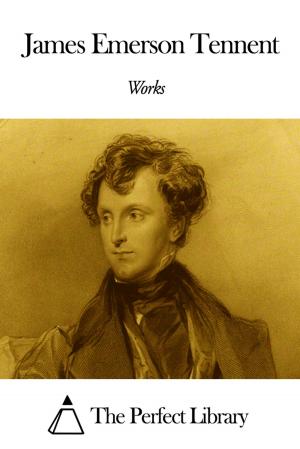 Cover of the book Works of James Emerson Tennent by Charles Dudley Warner