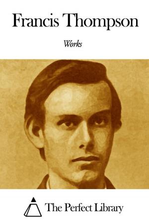 Cover of the book Works of Francis Thompson by Matthew Turner
